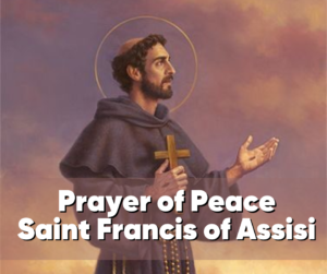 ST. FRANCIS OF ASSISI PRAYER OF PEACE